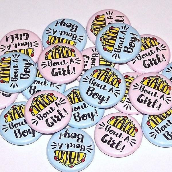 Taco Gender Reveal Pins (20 Pack) Taco Bout a Baby Boy or Girl Buttons Baby Shower Favor 1", 1.5" or 2.25" Pin Back Button Pink Blue Fiesta