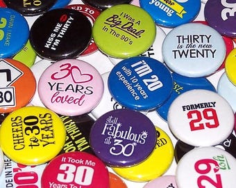30th Birthday Pins (10 Pack) Turning 30 Party Favors Pinback Buttons, 1" or 1.5" or 2.25" Pin Back Buttons or Magnets, Thirty Years Old Bday