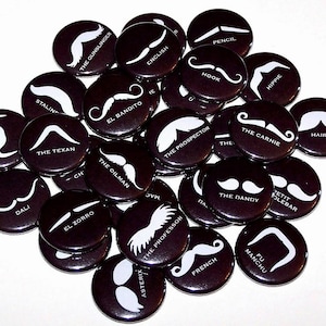 Mustache Name Pins (10 Pack) Mustache Styles Pinback Buttons, 1&quot; or 1.5&quot; or 2.25&quot; Pin Back Buttons or Magnets, Moustache Party Favors