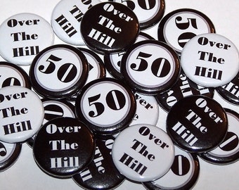 Over The Hill Party Pins (24 Pack), 50th Birthday Party Favors, 1" or 1.5" or 2.25" Pin Back Button or Magnets, 50 Years Old, Black Silver