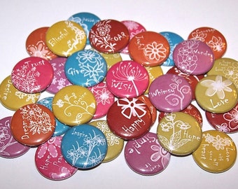 Floral Inspirational Words Set of 10 Buttons 1" or 1.5" Pin Backs or Magnets Party Favors Positive Sentiments