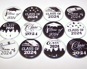 Class of 2024 Pins (12 Pack) Graduation Buttons 1" or 1.5" or 2.25" Buttons or Magnets Graduate Gift Senior Class Highschool College Grad