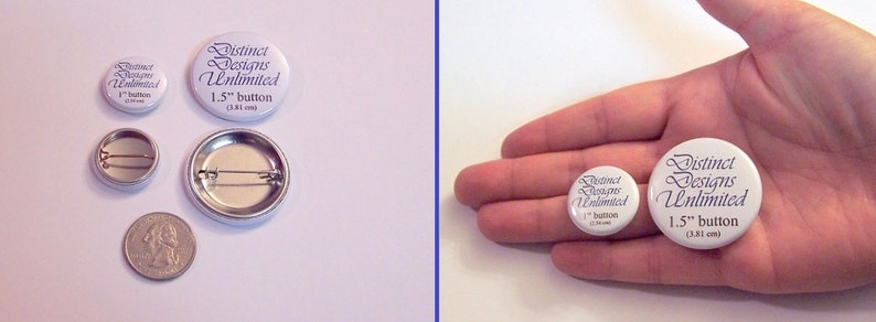 K&ouml;nnte beinhalten: Zwei wei&szlig;e runde Kn&ouml;pfe mit schwarzem Text. Der gr&ouml;&szlig;ere Knopf ist 1,5 Zoll gro&szlig; und tr&auml;gt die Aufschrift "Distinct Designs Unlimited 1,5" button (3,81 cm)". Der kleinere Knopf ist 1 Zoll gro&szlig; und tr&auml;gt die Aufschrift "Distinct Designs Unlimited 1" button (2,54 cm)".