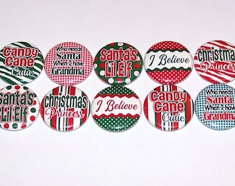 Cute Christmas Phrases Pins (10 Pack) 1" or 1.5" or 2.25" Pin Back Button Magnet Flat Back Candy Cane Cutie, Christmas Princess, Santa's Elf