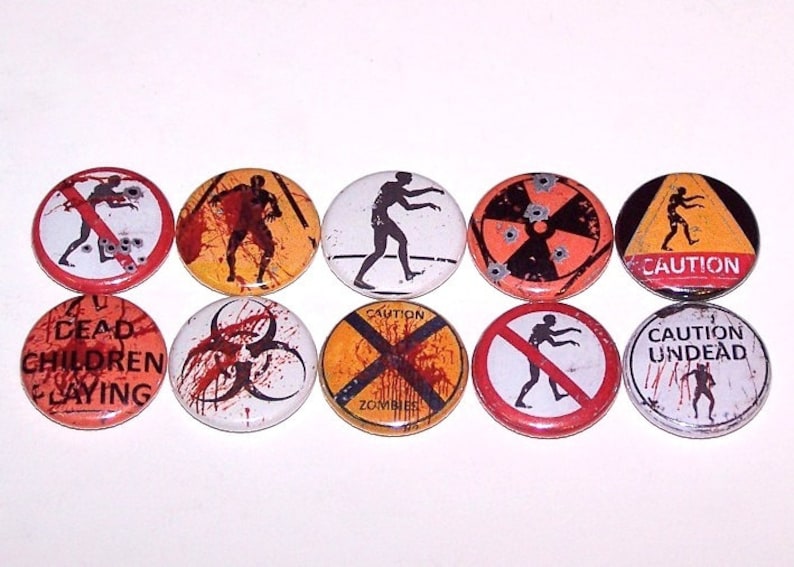 Zombies Caution Warning Sign Mix Set of 10 Buttons 1 Inch Pin Back Buttons 1 Pins or Magnets image 1