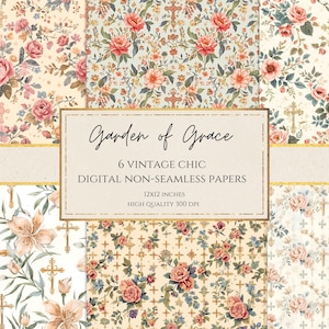 May include: A collection of six vintage chic digital non-seamless papers. The papers feature floral patterns with roses and crosses in soft colors. The text on the image reads "Garden of Grace" and "12x12 inches".