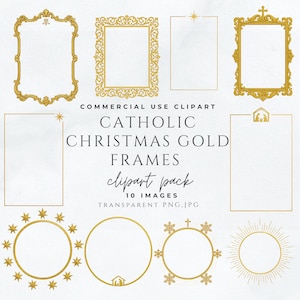 May include: A collection of gold-colored Catholic Christmas frames and decorative elements. The image includes various frame styles, stars, and religious symbols. Text on the image reads "COMMERCIAL USE CLIPART, CATHOLIC CHRISTMAS GOLD FRAMES, clipart pack, 10 IMAGES, TRANSPARENT PNG.JPG."
