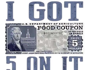 I Got 5 On It Food stamp PNG File