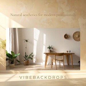 May include: A light-filled interior scene featuring a wooden desk and chair, with plants and decorative wall hangings. The text "Natural aesthetics for modern professionals" and "VIBEBACKDROPS" are visible.
