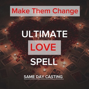 Puede incluir: Imagen con el texto "Make Them Change" en la parte superior y "ULTIMATE LOVE SPELL" en el centro. Un corazón hecho de pétalos de rosa está en el centro, rodeado de velas y cartas del tarot. El texto "SAME DAY CASTING" está en la parte inferior.