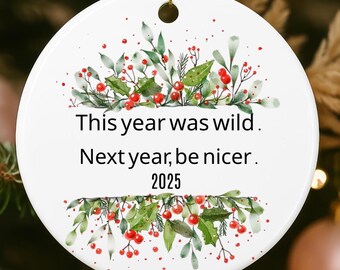 Funny New Year Christmas Ornament 2025: Holiday Keepsake New happy year Ceramic Ornament New Year Gifts