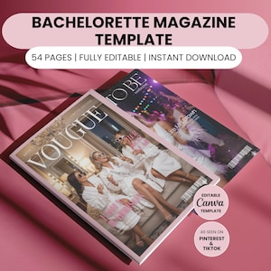 May include: A pink magazine template with the text "BACHELORETTE MAGAZINE TEMPLATE" and "54 PAGES | FULLY EDITABLE | INSTANT DOWNLOAD". The magazine features a "VOGUE" cover with women in white robes. The text "EDITABLE CANVA TEMPLATE" is also visible.