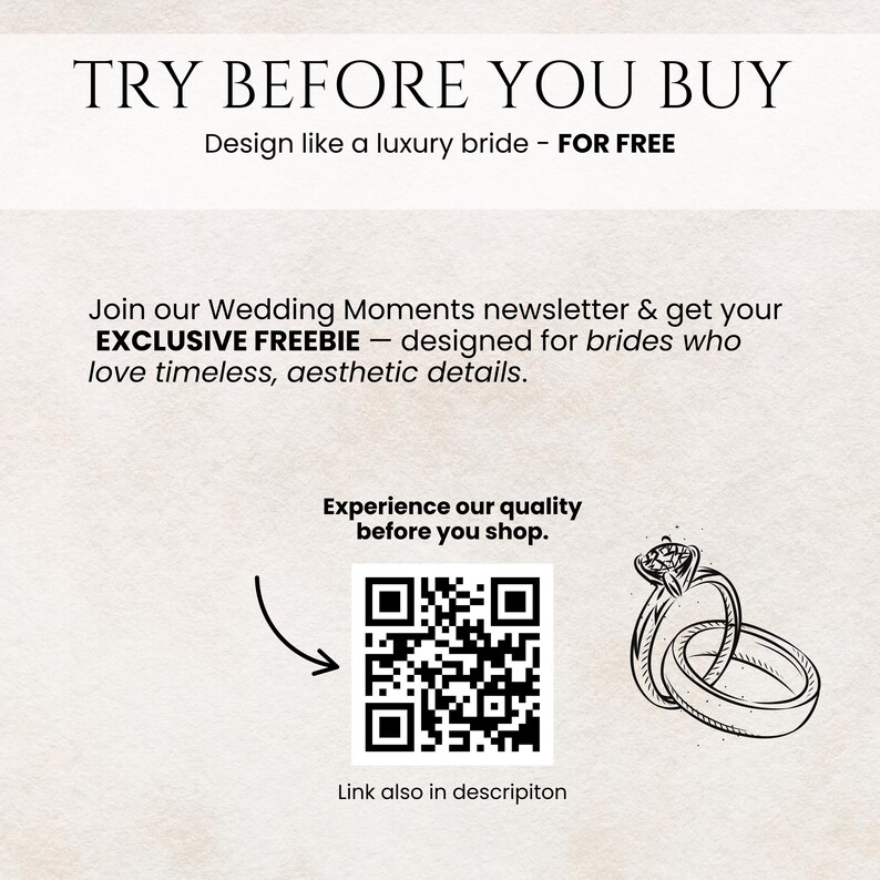 May include: An advertisement with the text "TRY BEFORE YOU BUY" and "Design like a luxury bride - FOR FREE." It also includes a QR code, a drawing of two rings, and the text "Join our Wedding Moments newsletter & get your EXCLUSIVE FREEBIE."
