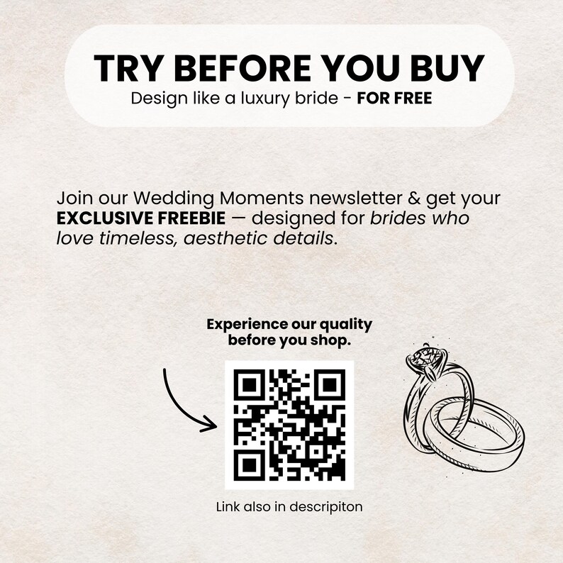 May include: An advertisement with the text "TRY BEFORE YOU BUY" and "Design like a luxury bride - FOR FREE." It also includes a QR code, a sketch of two wedding rings, and the text "Join our Wedding Moments newsletter & get your EXCLUSIVE FREEBIE - designed for brides who love timeless, aesthetic details."