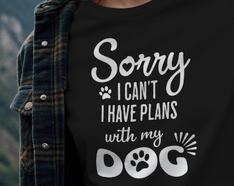 Lustiges Hunde-Liebhaber-T-Shirt • Tut mir leid, ich habe Pläne mit meinem Hund