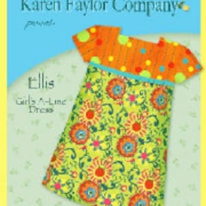 May include: A sewing pattern for a girl's A-line dress called "Ellis" by The Karen Kaylor Company. The pattern includes sizes 4-10. The dress is shown in a green floral print with orange and yellow accents.