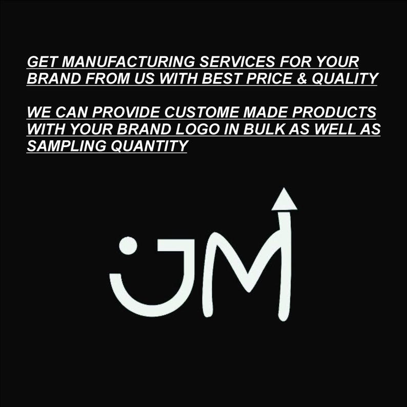 May include: Black background with white text and a stylized logo. The text reads: "GET MANUFACTURING SERVICES FOR YOUR BRAND FROM US WITH BEST PRICE & QUALITY. WE CAN PROVIDE CUSTOM MADE PRODUCTS WITH YOUR BRAND LOGO IN BULK AS WELL AS SAMPLING QUANTITY."