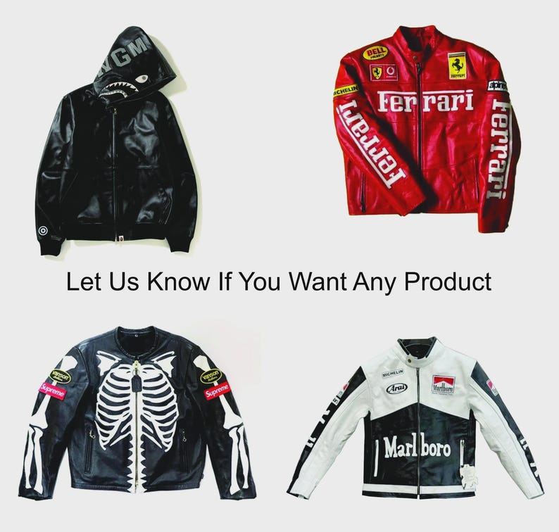 May include: Four jackets displayed with the text Let Us Know If You Want Any Product. Top left: black hooded jacket with shark graphic. Top right: red Ferrari racing jacket. Bottom left: black jacket with white skeleton print. Bottom right: white and black Marlboro racing jacket.
