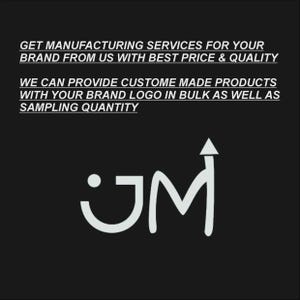 May include: A black graphic with white text that reads: GET MANUFACTURING SERVICES FOR YOUR BRAND FROM US WITH BEST PRICE & QUALITY. WE CAN PROVIDE CUSTOME MADE PRODUCTS WITH YOUR BRAND LOGO IN BULK AS WELL AS SAMPLING QUANTITY. Below is a white logo.
