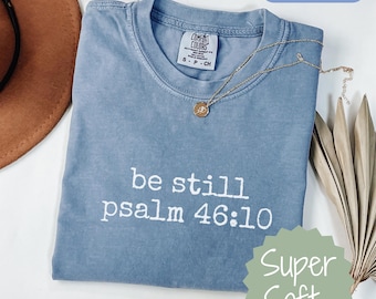 Be Still And Know Shirt Comfort Colors®, Christian Minimalist Tee, Psalm 46:10 Bible Verse Shirt, Faith Gift For Her, Religious Apparel