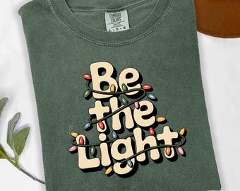 Be the Light Retro Christmas SVG, Positive Quote PNG, Holiday Lights Shirt Design, Inspirational Digital Download for Cricut and Sublimation