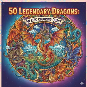 May include: A coloring book cover featuring a circular design with multiple colorful dragons. The title reads "50 Legendary Dragons: An Epic Coloring Quest." Dragons are in shades of orange, blue, green, and brown, with a castle in the background.