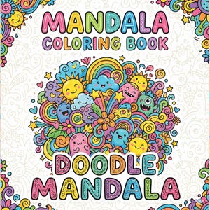 May include: A colorful mandala coloring book with the title "MANDALA COLORING BOOK" in pink and blue letters. The cover features a whimsical design of smiling suns, clouds, rainbows, and doodle characters in vibrant colors. The words "DOODLE MANDALA" are also displayed.