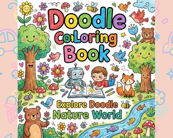 Peut inclure: Un livre de coloriage pour enfants coloré intitulé "Doodle Coloring Book" avec des illustrations d'un robot, d'un garçon, d'un renard, d'un ours, de fleurs, d'arbres et d'autres éléments de la nature. La couverture du livre porte la mention "Explore Doodle Nature World".