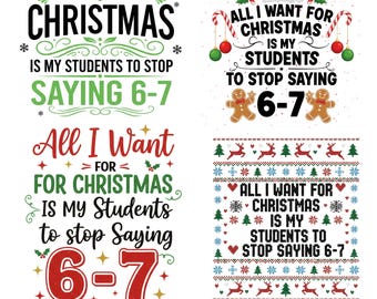 Lo único que quiero para Navidad es que mis alumnos dejen de decir 6-7 (SVG y PNG). Meme navideño divertido del 6-7 (PNG). Profesor navideño divertido del 6-7 (PNG).