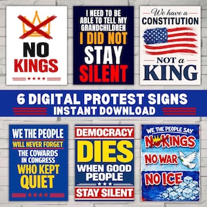 May include: A collection of six digital protest signs with various slogans. The signs feature bold text in red, white, blue, and yellow, with phrases like "No Kings," "Stay Silent," and "Democracy Dies." The signs are designed for instant download.