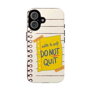 Do Not Quit sticky note phone case | motivational notebook design Tough Case