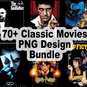 May include: A selection of classic film posters, such as "The Godfather," "Scarface," and "Star Wars." The image includes a "70+ Classic Movies PNG Design Bundle" text overlay on a black backdrop.