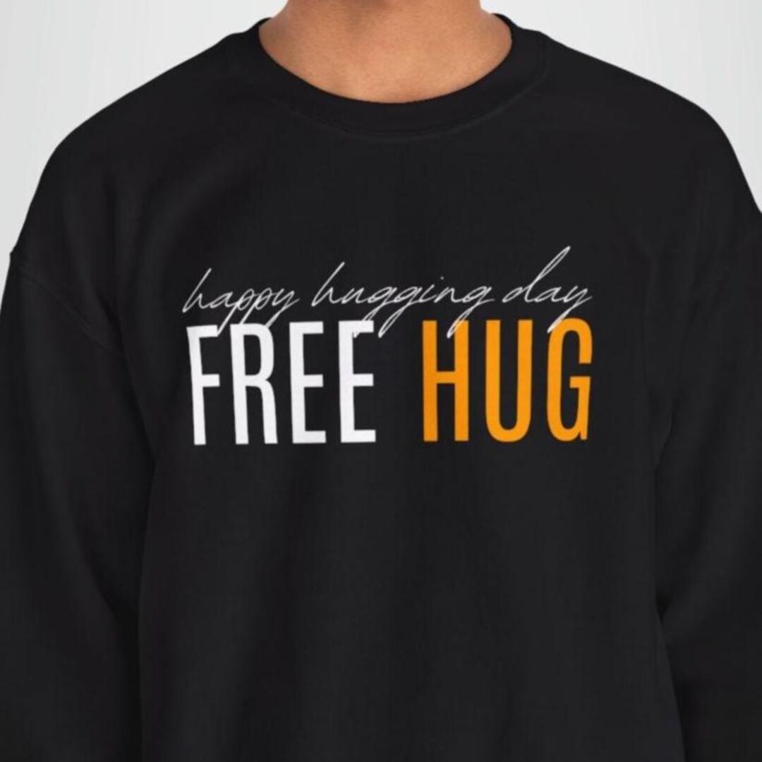 Free Hugs Crewneck Sweatshirt - Kindness Apparel, National Hug Day Gift ...