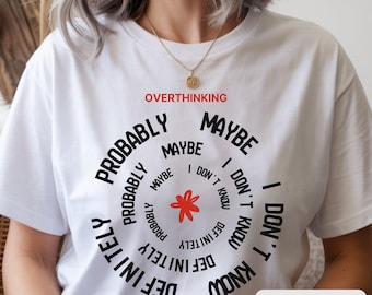 Overthinking Shirt, lustige psychische Gesundheit T-Shirt, Relatable Anxiety Shirt, Geschenk für Overthinkers
