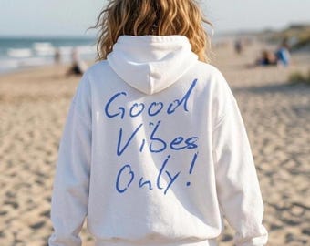 Good Vibes Only Hoodie, Positive Quote Sweatshirt, Inspirational Graphic Pullover
