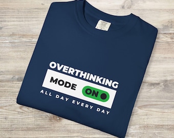 Overthinking Mode T-Shirt | Lustiges mentales Gesundheit Tee | Wohlfühlfarben 1717