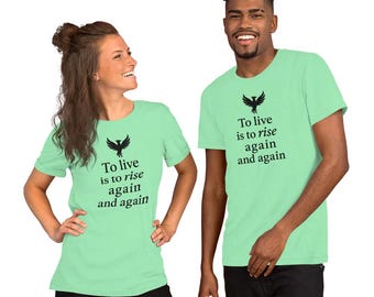 Phoenix Motivational Quote T-Shirt – To Live Is to Rise Again Graphic Tee, Inspirational Symbol Shirt, Unisex Positive Gift