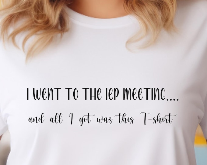 Featured listing image: Funny IEP Meeting T-Shirt: Gift for Autism Teachers