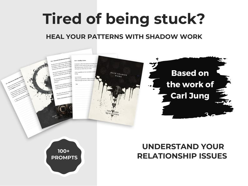 May include: A collection of journal pages with the text "Deep Shadow Work" and "The Hard Questions." The image includes the text "Tired of being stuck?" and "Heal your patterns with shadow work." Also includes the text "Based on the work of Carl Jung."
