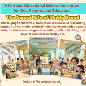 May include: An educational e-book titled "The Secret Life of Moldy Bread" for kids, parents, and educators. The 16-page book explores the hidden world of mold, encouraging observation and critical thinking. The image shows illustrations of the book's content.