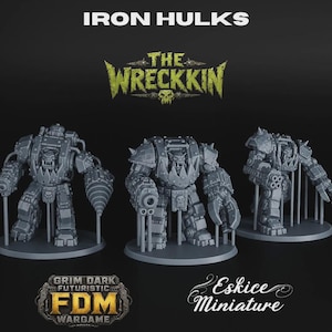 May include: Three grey unpainted resin miniature figures of armored orc-like creatures, each on a circular base with support structures. Text reads IRON HULKS, THE WRECKKIN, GRIM DARK FUTURISTIC FDM WARGAME, and Eskice Miniature.