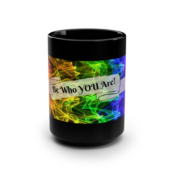 Be who YOU are!, 15oz Mug, Roy G. BiV, Individual, Unique, Courageous, Independent