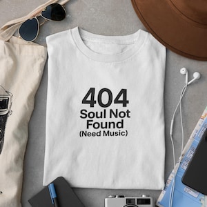 Koszulka z napisem 404 Soul Not Found (Need Music) | Zabawna koszulka z muzyką technologiczną
