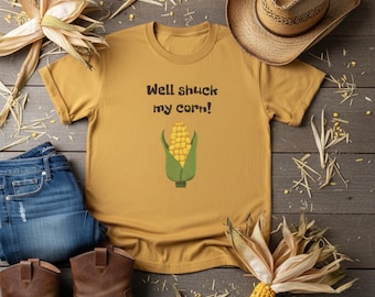 Camiseta gráfica "Well Shuck My Corn" divertida: camisa unisex de algodón grueso para salidas informales y reuniones familiares.