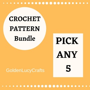 Crochet Patterns - Pick ANY 5