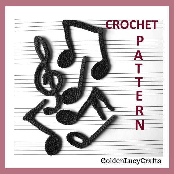 CROCHET PATTERN Musical Notes Applique, Quarter Note, Eighth Note, Half Note, Beamed Eighth Note, Sixteenth Note, Treble Clef