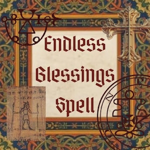 Może przedstawiać: Ozdobny obraz z napisem "Endless Blessings Spell" gotycką czcionką. Zawiera krzyż, pergamin z postacią i elementy dekoracyjne w odcieniach brązu i złota, na wzorzystym tle.