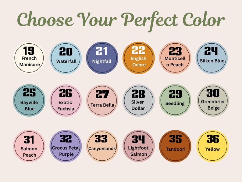 May include: A color chart titled Choose Your Perfect Color featuring eighteen numbered circular swatches in various hues including French Manicure, Waterfall, Nightfall, English Ochre, Monticello Peach, Silken Blue, Bayville Blue, Exotic Fuchsia, Terra Bella, Silver Dollar, Seedling, Greenbrier Beige, Salmon Peach, Crocus Petal Purple, Canyonlands, Lightfoot Salmon, Tandoori, and Yellow.