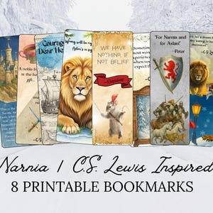 May include: A collection of eight printable bookmarks with illustrations and quotes from C.S. Lewis's "The Chronicles of Narnia." The bookmarks feature images of a lion, a castle, and other scenes from the book series. The text "Narnia / C.S. Lewis Inspired" is also present.