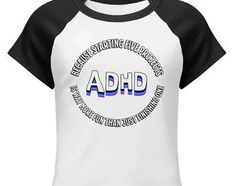 ADHD Because Starting Five Projects - Women's Raglan Baby Tee